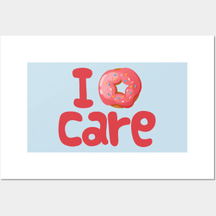 I donut care Posters and Art